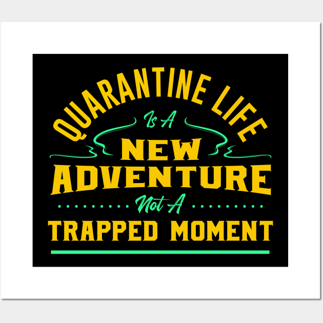 Quarantine Life Adventure Wall Art by ArtisticParadigms